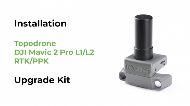 Announcement of Topodrone DJI Mavic 2 Pro L1/L2 RTK/PPK Upgrade Kit for self-installation